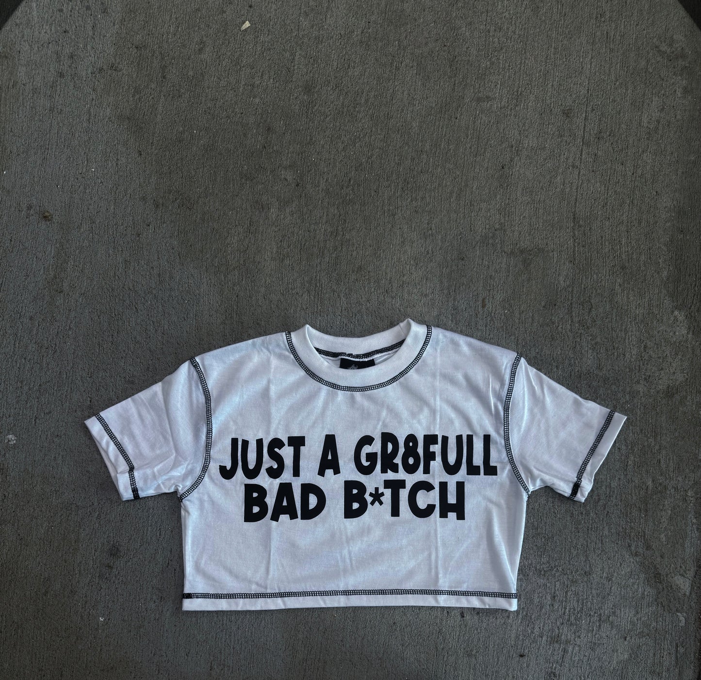 “JUST A GR8FULL BAD B*TCH